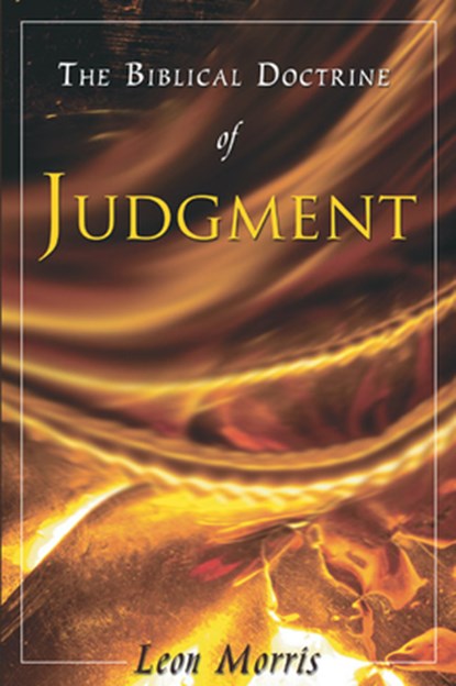 Morris, L: Biblical Doctrine of Judgment, Leon Morris - Paperback - 9781597528177