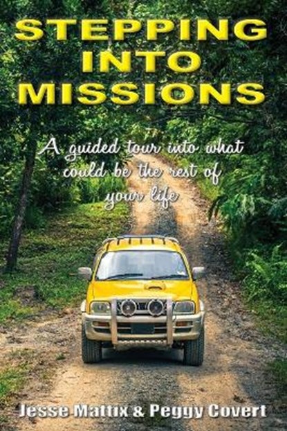 Stepping Into Missions, MATTIX,  Jesse ; Covert, Peggy - Paperback - 9781597556316