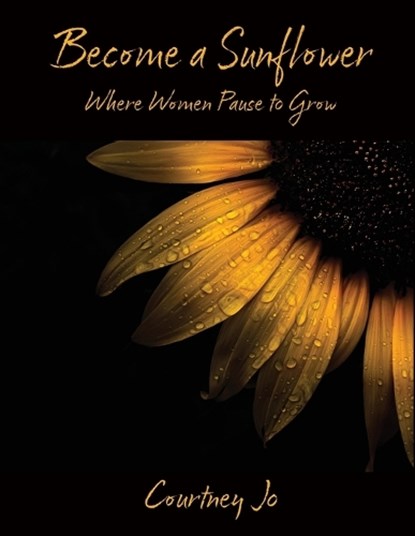 Become a Sunflower, Courtney Jo - Paperback - 9781597557887