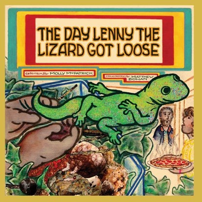 THE DAY LENNY THE LIZARD GOT LOOSE, Molly McPatrick - Paperback - 9781597558808