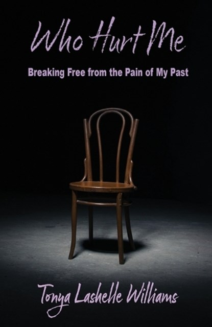 Who Hurt Me, Tonya L Williams - Paperback - 9781597558938