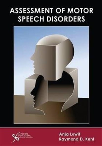 Assessment of Motor Speech Disorders, Anja Lowit ; Raymond D. Kent - Paperback - 9781597563673