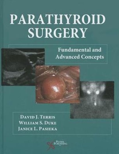 Parathyroid Surgery, David J. Terris ; William S. Duke ; Janice L. Pasieka - Gebonden - 9781597565417