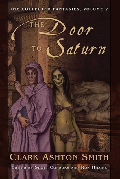 The Collected Fantasies of Clark Ashton Smith: The Door To Saturn, Clark Ashton Smith - Ebook - 9781597803632