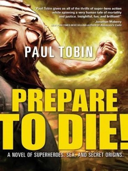 Prepare to Die!, Paul Tobin - Ebook - 9781597804226