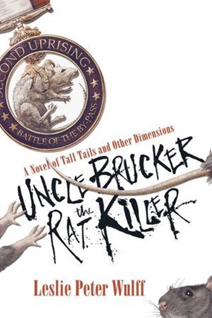 Uncle Brucker the Rat Killer, Leslie Peter Wulff - Ebook - 9781597806152
