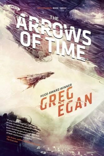 The Arrows of Time, EGAN,  Greg - Paperback - 9781597808163