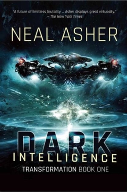 DARK INTELLIGENCE, Neal Asher - Paperback - 9781597808446