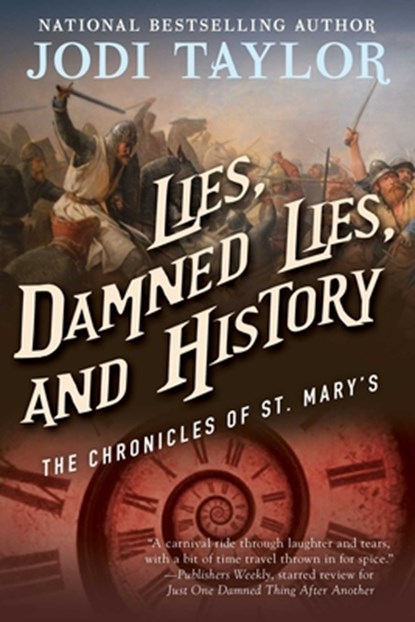Lies, Damned Lies, and History: The Chronicles of St. Mary's Book Seven, Jodi Taylor - Paperback - 9781597808743