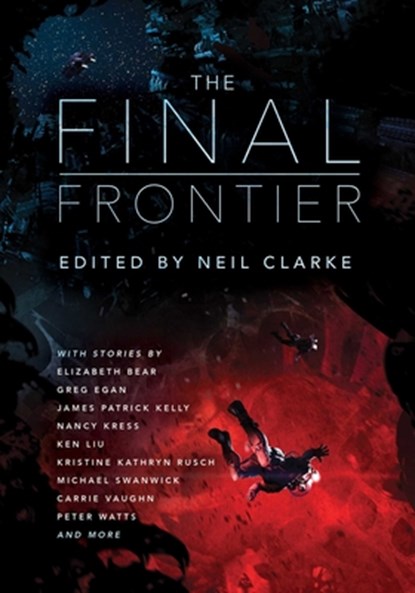 The Final Frontier, Neil Clarke - Paperback - 9781597809399