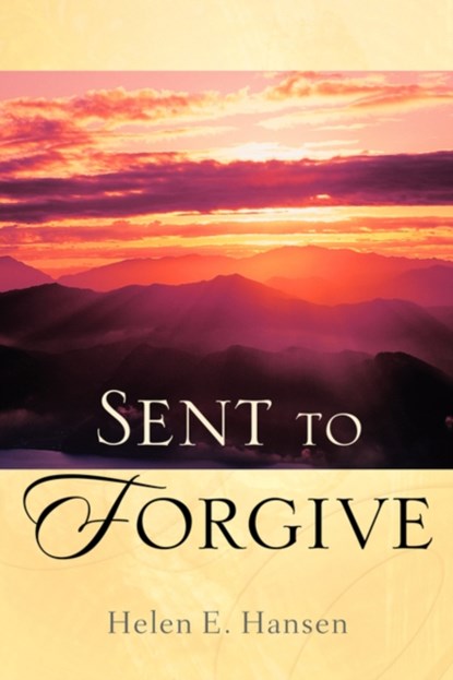 Sent To Forgive, Helen E Hansen - Paperback - 9781597810654