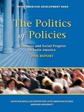The Politics of Policies - Economic and Social Progress in Latin America, 2006 Report | Inter-Amer Dev, Inter-amer Dev ; Bergara, Mario ; Cardenas, Mauricio ; Echebarria, Luis Estanislao | 