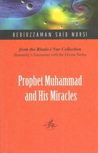 Prophet Muhammad And His Miracles, Bediuzzaman Said Nursi - Ebook - 9781597846189