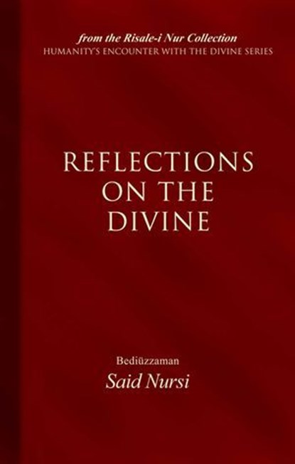 Reflections of The Divine, Bediuzzaman Said Nursi - Ebook - 9781597846202
