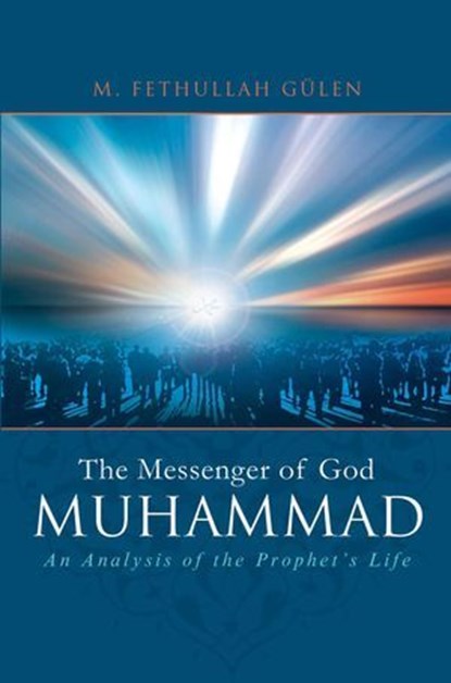 Messenger Of God: Muhammad, M. Fethullah Gülen - Ebook - 9781597846394