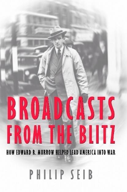 Broadcasts from the Blitz, Phillip Seib - Gebonden - 9781597970129