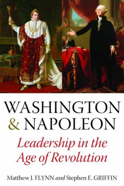 Washington & Napoleon, Matthew J.. Flynn ; Stephen E. Griffin - Gebonden - 9781597972789
