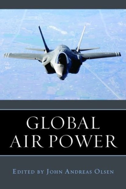 Global Air Power, John Andreas Olsen - Paperback - 9781597976800