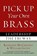 Pick Up Your Own Brass, Kathleen McChesney ; William Gavin ; Tom Peters - Paperback - 9781597976831