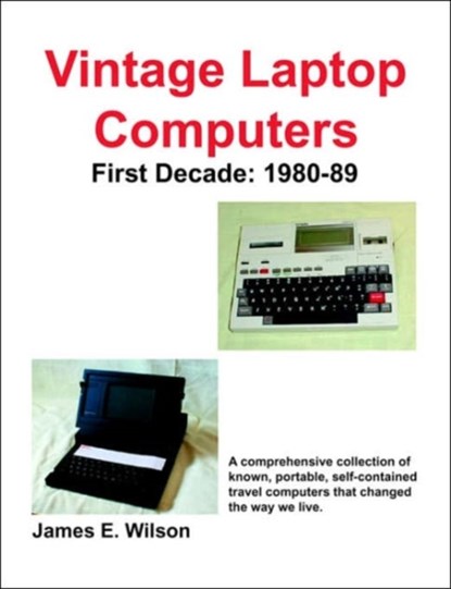 Vintage Laptop Computers, James E Wilson - Paperback - 9781598004892