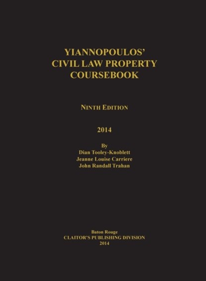 Yiannopoulos' Civil Law Property 10th Edition, Dian Tooley-Knoblett ; Jeanne Louise Carriere ; Randall Trahan - Gebonden - 9781598047585