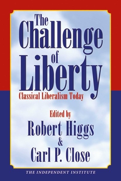 Challenge of Liberty, Robert Higgs - Gebonden - 9781598130027