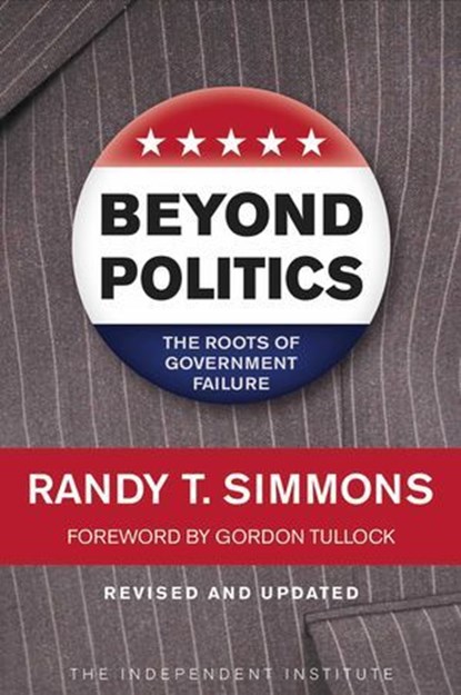 Beyond Politics, Randy T. Simmons ; Gordon Tullock - Ebook - 9781598130591