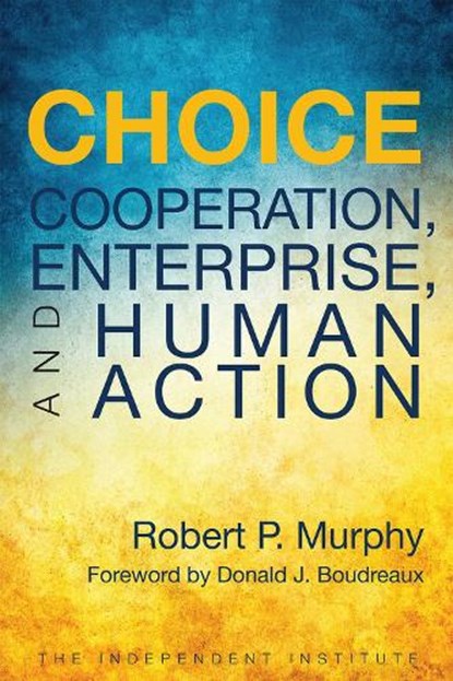 Choice, Robert P. Murphy - Gebonden - 9781598132175
