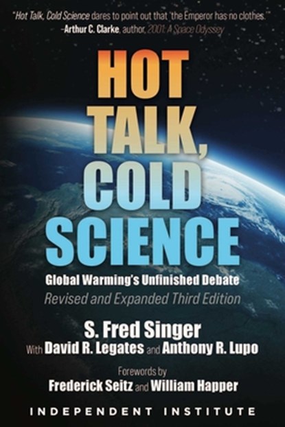 Hot Talk, Cold Science, S. Fred Singer ; David R. Legates ; Anthony R. Lupo - Gebonden - 9781598133417