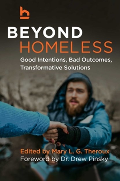 Beyond Homeless: Good Intentions, Bad Outcomes, Transformative Solutions, Mary L. G. Theroux - Gebonden - 9781598133509