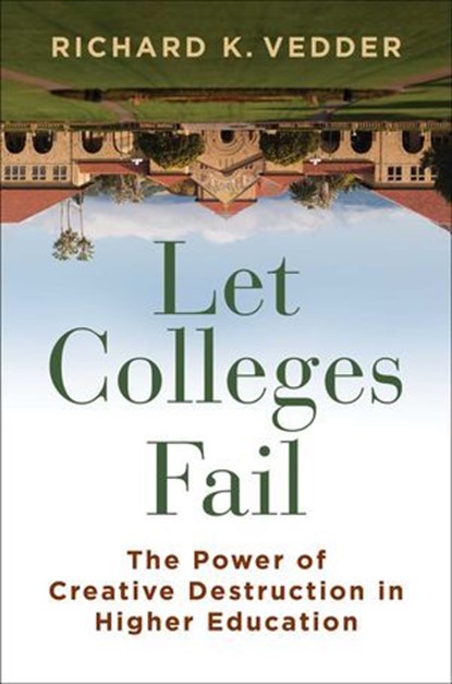 Let Colleges Fail, Richard K. Vedder - Ebook - 9781598134056