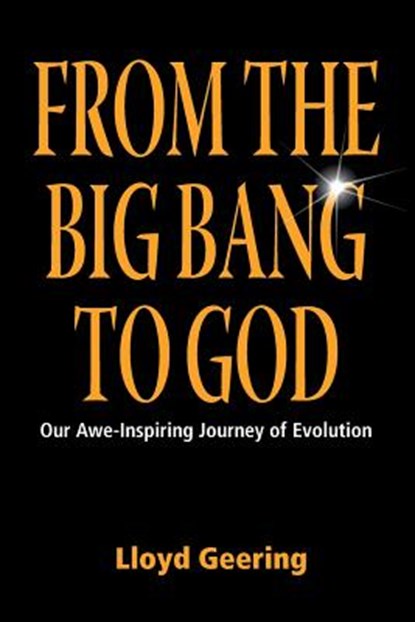 From the Big Bang to God, Lloyd Geering - Paperback - 9781598151398