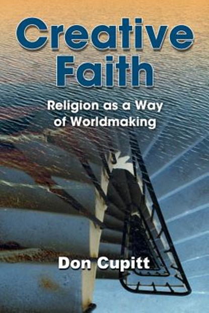 Creative Faith, Don Cupitt - Paperback - 9781598151534