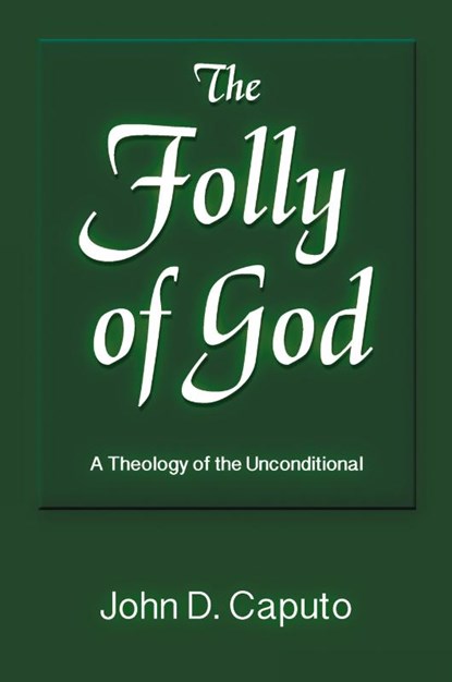 The Folly of God, John D. Caputo - Paperback - 9781598151718