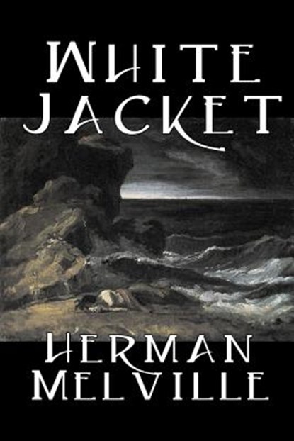 White Jacket, Herman Melville - Paperback - 9781598180701