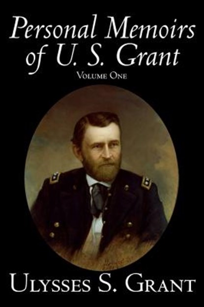 Personal Memoirs of U. S. Grant, Volume One, Ulysses Grant - Gebonden - 9781598181135