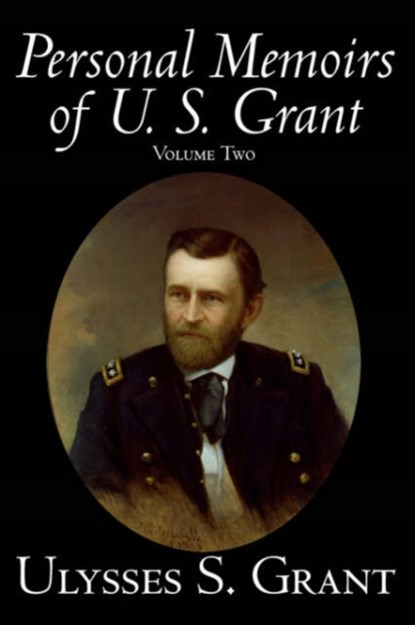 Personal Memoirs of U. S. Grant, Volume Two, ULYSSES,  S. Grant - Gebonden - 9781598181142
