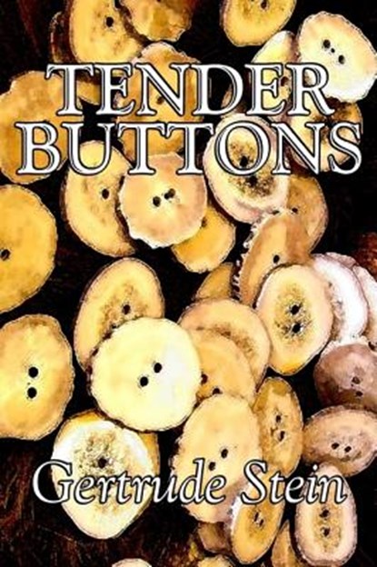 Tender Buttons by Gertrude Stein, Fiction, Literary, LGBT, Gay, Gertrude Stein - Gebonden - 9781598183399