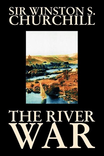 The River War by Winston S. Churchill, History, Winston S. Churchill - Paperback - 9781598184259