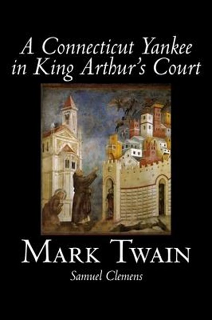 A Connecticut Yankee in King Arthur's Court, Mark Twain ; Samuel Clemens - Gebonden - 9781598184464