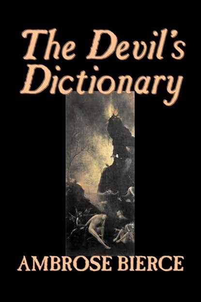 The Devil's Dictionary, Ambrose Bierce - Paperback - 9781598189926