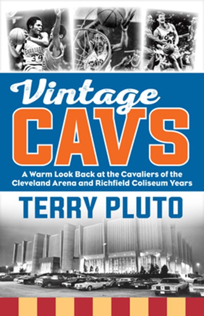 Vintage Cavs: A Warm Look Back at the Cavaliers of the Cleveland Arena and Richfield Coliseum Years, Terry Pluto - Paperback - 9781598511086