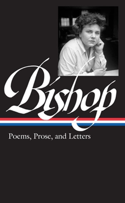Elizabeth Bishop: Poems, Prose, and Letters (Loa #180), Robert Giroux - Gebonden - 9781598530179