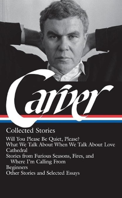 Raymond Carver: Collected Stories (LOA #195), Raymond Carver - Gebonden - 9781598530469
