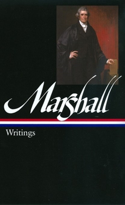 John Marshall: Writings (Loa #198), John Marshall - Gebonden - 9781598530643