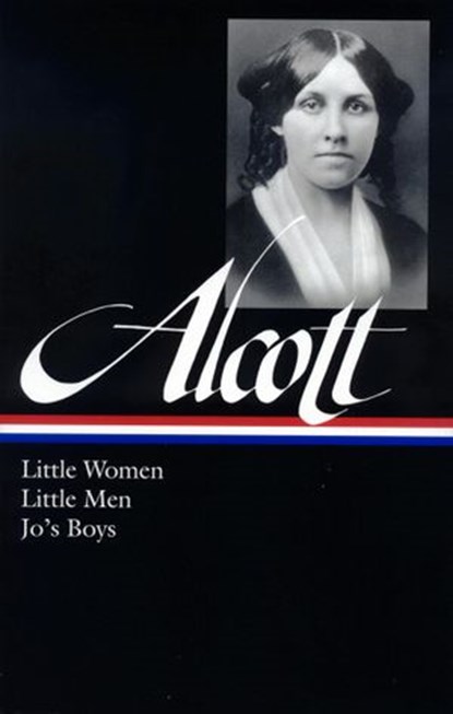 Louisa May Alcott: Little Women, Little Men, Jo's Boys (LOA #156), Louisa May Alcott - Ebook - 9781598533842