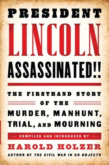 President Lincoln Assassinated!!, Harold Holzer - Ebook - 9781598534023