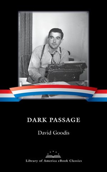 Dark Passage, David Goodis - Ebook - 9781598534467