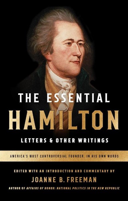 The Essential Hamilton: Letters & Other Writings: A Library of America Special Publication, Alexander Hamilton - Paperback - 9781598535365