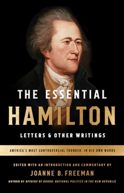 ESSENTIAL HAMILTON LETTERS & O, Alexander Hamilton - Paperback - 9781598535365